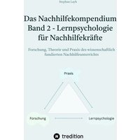 Das Nachhilfekompendium Band 2 - Lernpsychologie für Nachhilfekräfte von Tredition