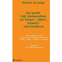 Das große Taiji-Kompendium zur Fächer-, Säbel-, Schwert- und Handform von Tredition