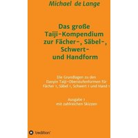 Das große Taiji-Kompendium zur Fächer-, Säbel-, Schwert- und Handform von Tredition