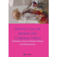 Der Alltag im Banne des Corona-Virus von Tredition