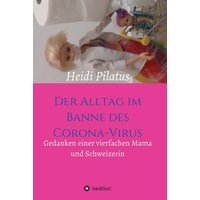 Der Alltag im Banne des Corona-Virus von Tredition