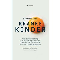 Deutschlands Kranke Kinder von Tredition