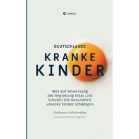 Deutschlands Kranke Kinder von Tredition