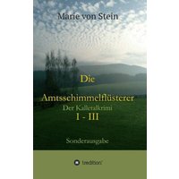 Die Amtsschimmelflüsterer I - III von Tredition