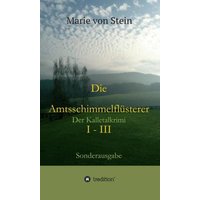 Die Amtsschimmelflüsterer I - III von Tredition