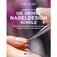 Die große Nageldesign Schule von Tredition