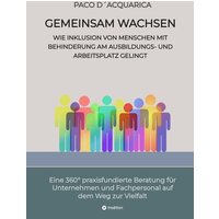 Gemeinsam wachsen: Wie Inklusion von Menschen mit Behinderung am Ausbildungs- und Arbeitsplatz gelingt von Tredition