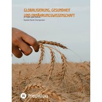 Globalisierung, Gesundheit und Ernährungswissenschaft von Tredition