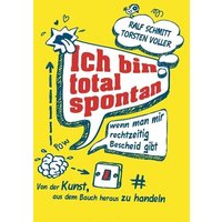 Ich bin total spontan - wenn man mir rechtzeitig Bescheid gibt von Tredition