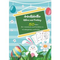 KitaFix-Kreativ: Arbeitsblätter Ostern & Frühling (50 Ideen für Vorschule und Portfolio in Kindergarten und Kita) von Tredition