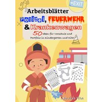 KitaFix-Kreativ: Arbeitsblätter Polizei, Feuerwehr und Krankenwagen (50 Ideen für Vorschule und Portfolio in Kindergarten und Kita) von Tredition