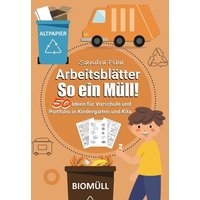 KitaFix-Kreativ: Arbeitsblätter So ein Müll! (50 Ideen für Vorschule und Portfolio in Kindergarten und Kita) von Tredition