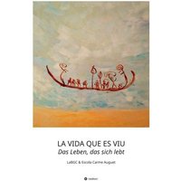 LA VIDA QUE ES VIU - Das Leben, das sich lebt von Tredition