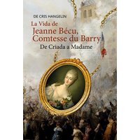 La Vida de Jeanne Bécu, Comtesse du Barry De Criada a Madame von Tredition