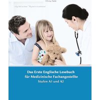 Lerne medizinische Terminologie mit dem Ersten Englischen Lesebuch für Medizinische Fachangestellte von Tredition