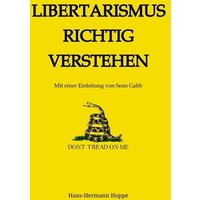 Libertarismus richtig verstehen von Tredition