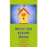 Milly, die kleine Meise Was eine Meise und ihre Freunde im Frühling erleben von Tredition