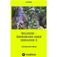 Religion - Erfahrung oder Ideologie 2 von Tredition