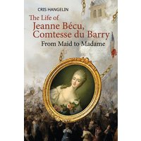 The Life of Jeanne Bécu, Comtesse du Barry von Tredition