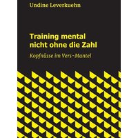 Training mental nicht ohne die Zahl von Tredition