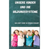 Unsere Kinder und die Bildungssysteme von Tredition