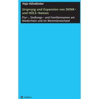 Ursprung und Expansion von DONK- und HÜLS-Namen von Tredition