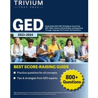 GED Study Guide 2023-2024 All Subjects Exam Prep von Trivium Test Prep