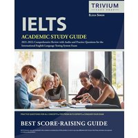 IELTS Academic Study Guide 2021-2022 von Trivium Test Prep