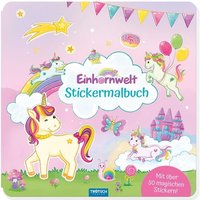 Trötsch Malbuch Stickermalbuch Einhornwelt von Trötsch Verlag GmbH & Co. KG