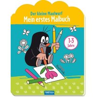 Der kleine Maulwurf - Mein erstes Malbuch Der kleine Maulwurf - Mein erstes Malbuch von Trötsch