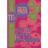 Practise & Pass 11+ Level Two: Develop Verbal Reasoning von Trotman Indigo Publishing Limited