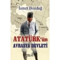 Atatürkün Avrasya Devleti von Truva Yayinlari