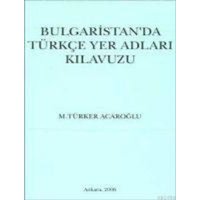 Bulgaristanda Türkce Yer Adlari Kilavuzu von Türk Tarih Kurumu