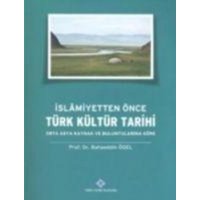 Islamiyetten Önce Türk Kültür Tarihi von Türk Tarih Kurumu