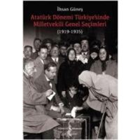 Atatürk Dönemi Türkiyesinde Milletvekili Genel Secimleri von Türkiye Is Bankasi Kültür Yayinlari