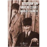 Atatürkün Yaveri Cevat Abbas Gürer von Türkiye Is Bankasi Kültür Yayinlari