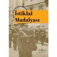 Bir Asrin Ardindan Istiklal Madalyasi von Türkiye Is Bankasi Kültür Yayinlari