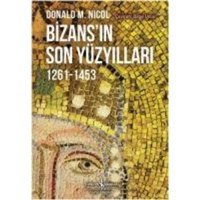 Bizansin Son Yüzyillari 1261-1453 von Türkiye Is Bankasi Kültür Yayinlari