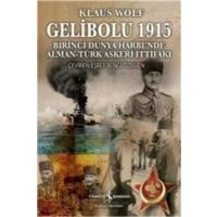 Gelibolu 1915 Birinci Dünya Harbinde Alman Türk Askeri Ittifaki von Türkiye Is Bankasi Kültür Yayinlari