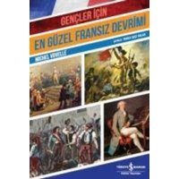 Gencler Icin En Güzel Fransiz Devrimi von Türkiye Is Bankasi Kültür Yayinlari