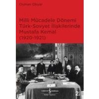 Milli Mücadele Dönemi Türk-Sovyet Iliskilerinde Mustafa Kemal 1920-1921 von Türkiye Is Bankasi Kültür Yayinlari