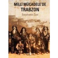 Milli Mücadelede Trabzon von Türkiye Is Bankasi Kültür Yayinlari