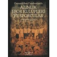 Osmanlidan Cumhuriyete Azinlik Spor Kulüpleri ve Sporcular von Türkiye Is Bankasi Kültür Yayinlari