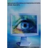 Aplicaciones informáticas de trataminetos de textos. UF0320. Word 2013. von Tutor Formación