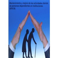 Mantenimiento y mejora de las actividades diarias de personas dependientes en instituciones von Tutor Formación