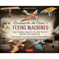 Leonardo Da Vinci's Flying Machines Kit von Tuttle Publishing