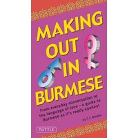 Making Out in Burmese von Tuttle Publishing