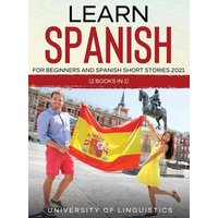 Learn Spanish For Beginners AND Spanish Short Stories 2021 von Tyler Macdonald