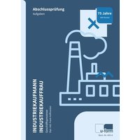 Industriekauffrau / Industriekaufmann. Prüfungstrainer Abschlussprüfung Geschäftsprozesse von U-form Verlag, Hermann Ullrich GmbH & Co KG