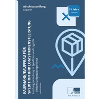 Kaufmann/Kauffrau für Spedition und Logistikdienstleistung- Leistungserstellung in Spedition und Logistik (verkehrsträgerübergreifend) von U-form Verlag, Hermann Ullrich GmbH & Co KG